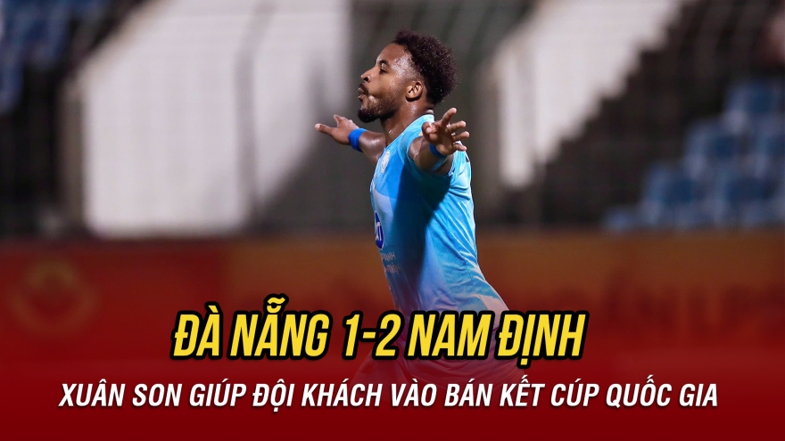 Kết quả bóng đá hôm nay 18/3: Xuân Son ghi bàn, Nam Định vào bán kết Cúp Quốc gia